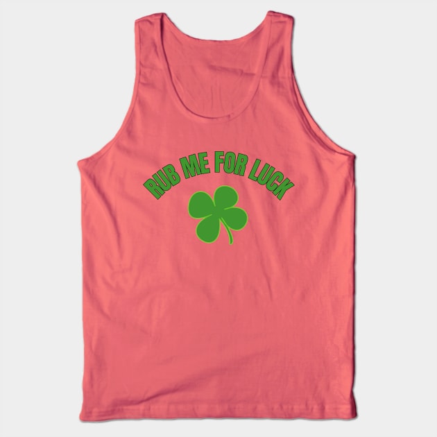 Rub Me For Luck Tank Top by Spatski